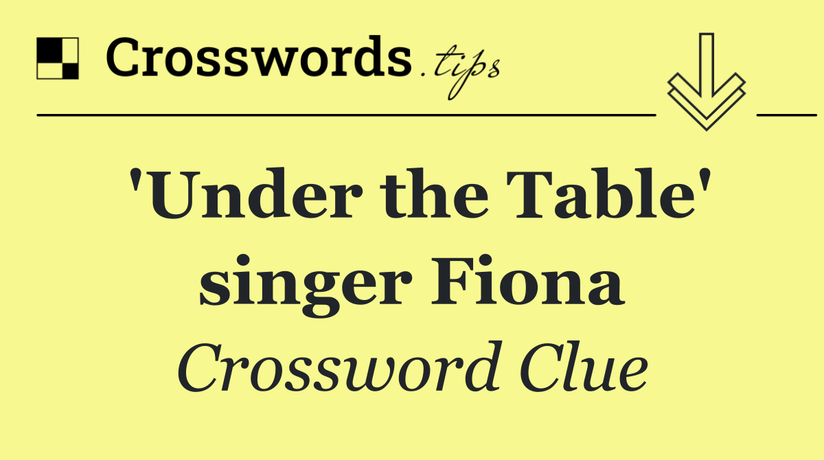 'Under the Table' singer Fiona