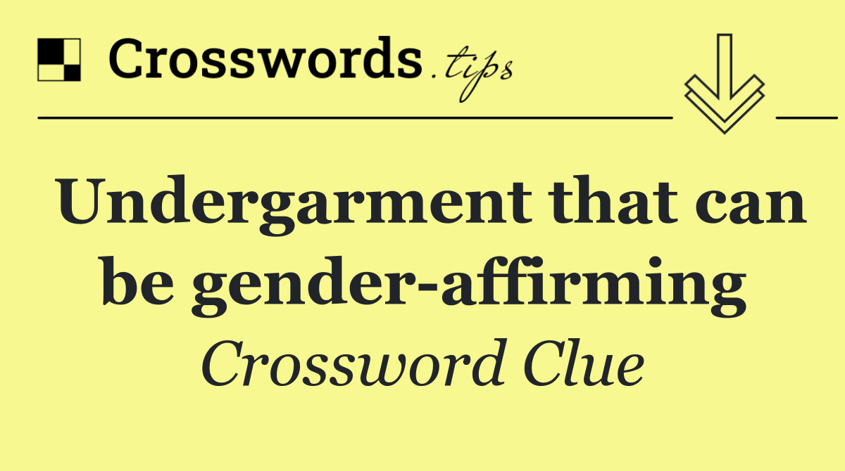 Undergarment that can be gender affirming