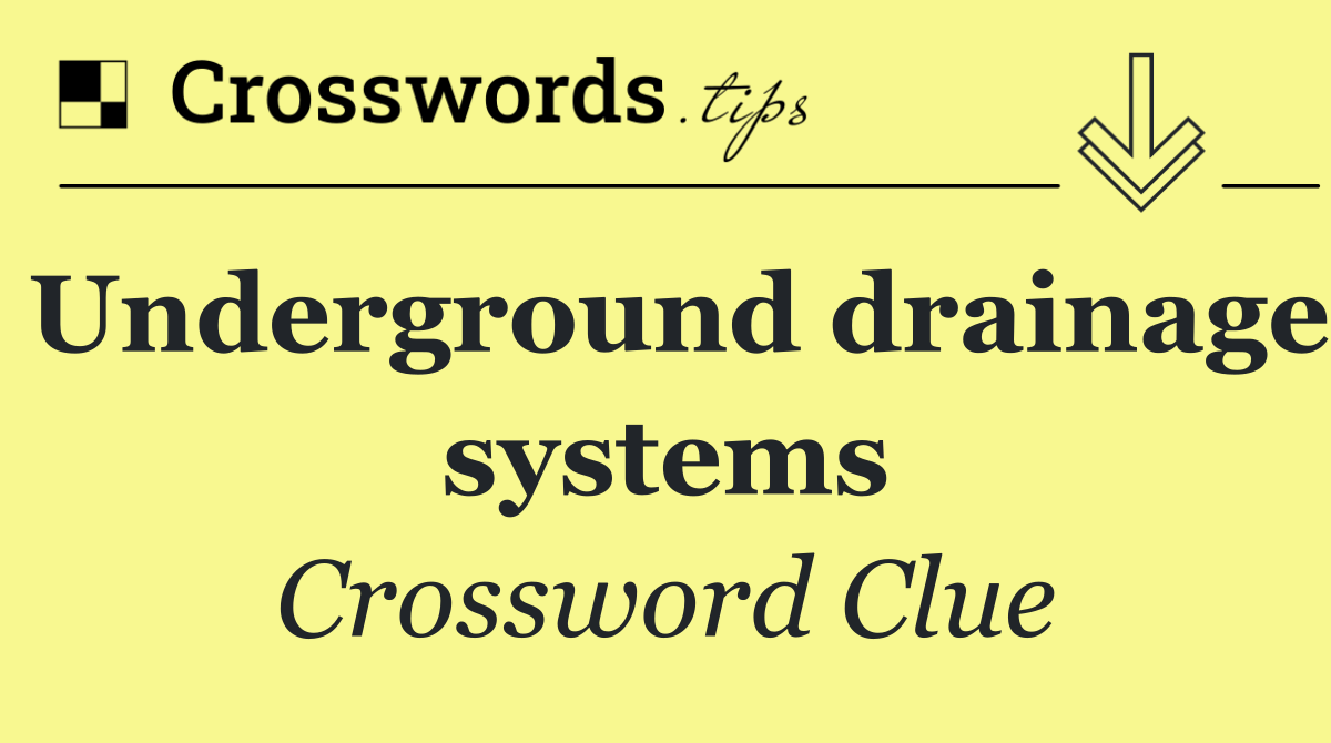 Underground drainage systems