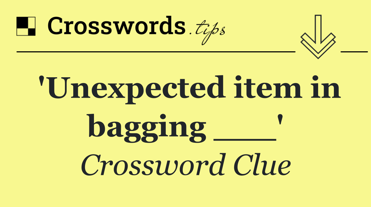 'Unexpected item in bagging ___'