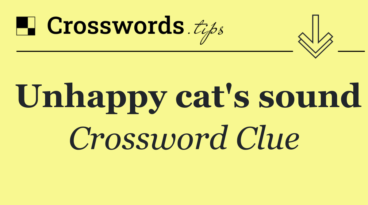 Unhappy cat's sound