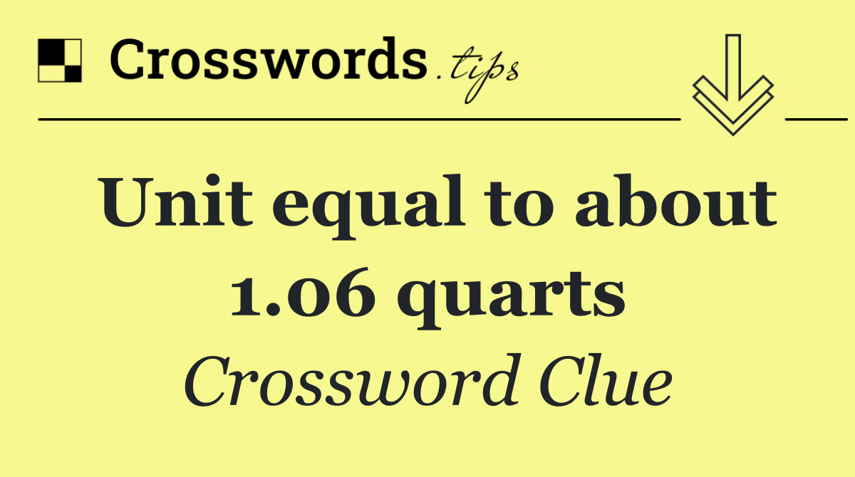Unit equal to about 1.06 quarts