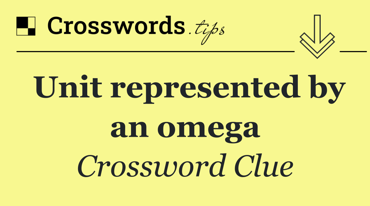 Unit represented by an omega
