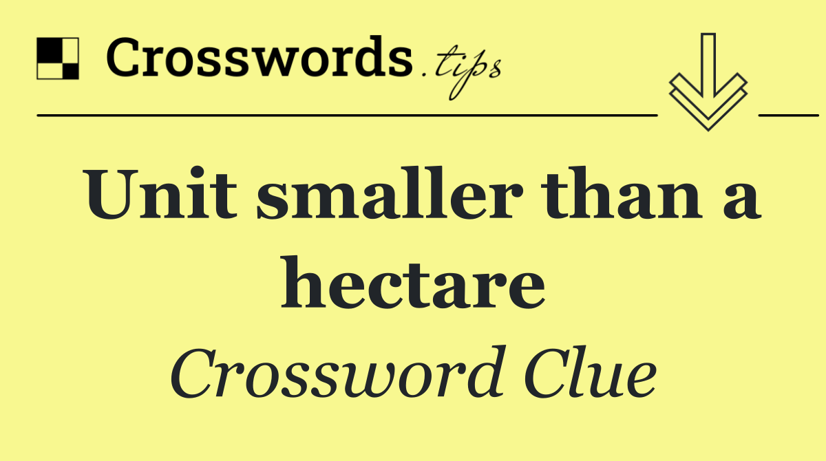 Unit smaller than a hectare