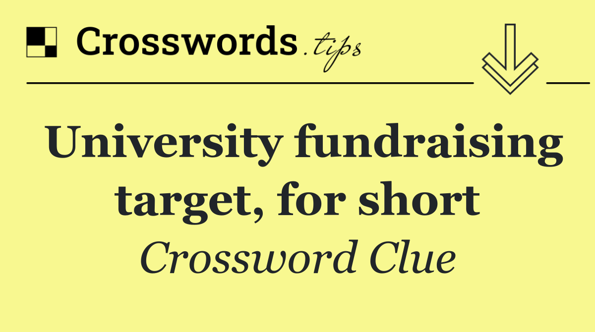 University fundraising target, for short