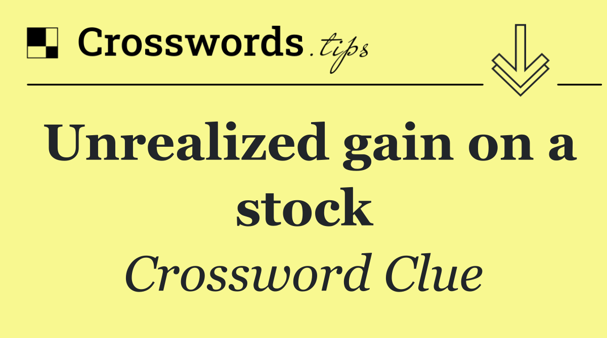 Unrealized gain on a stock