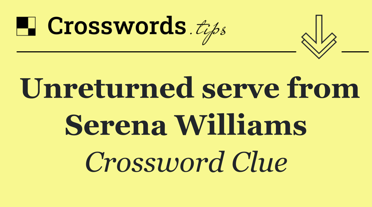 Unreturned serve from Serena Williams