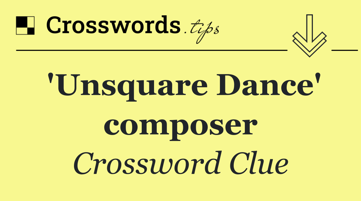 'Unsquare Dance' composer