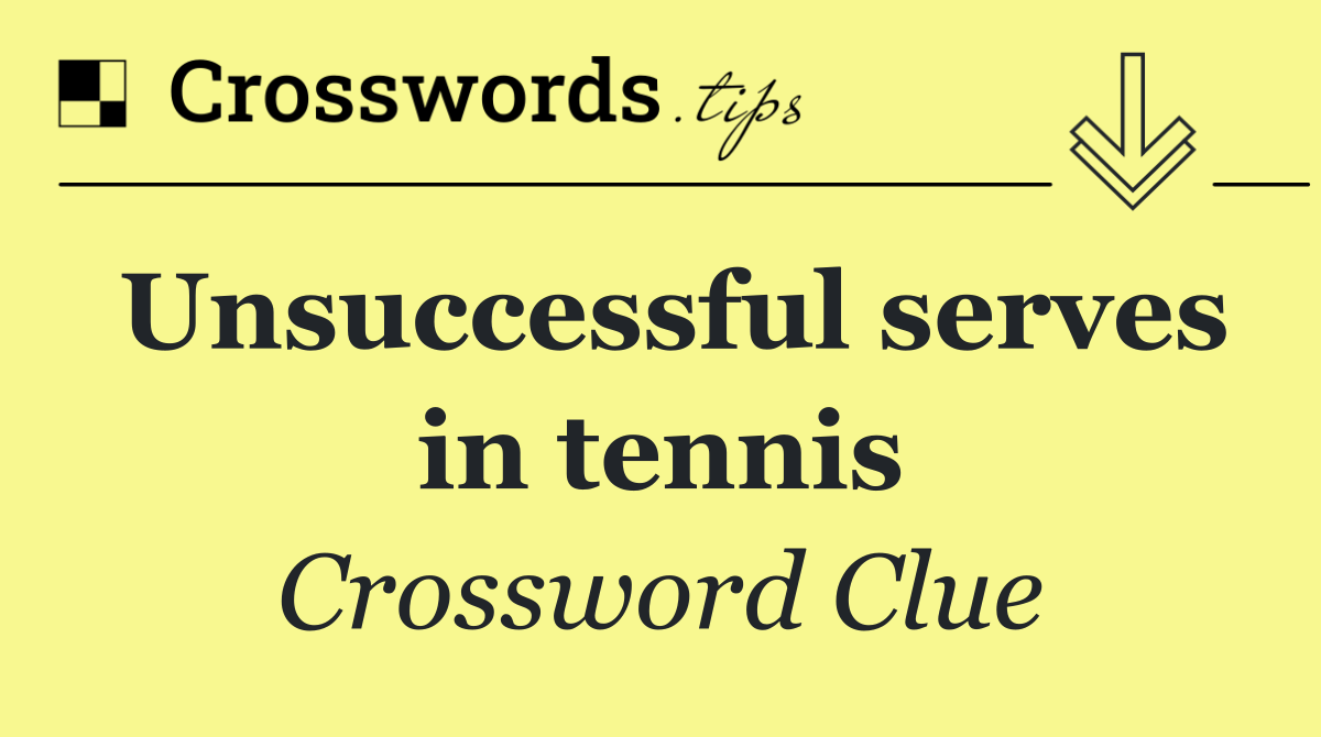 Unsuccessful serves in tennis