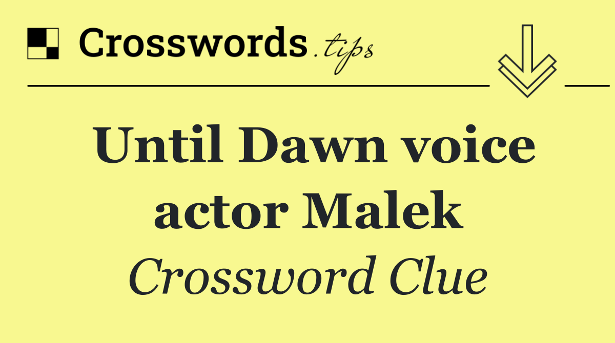 Until Dawn voice actor Malek