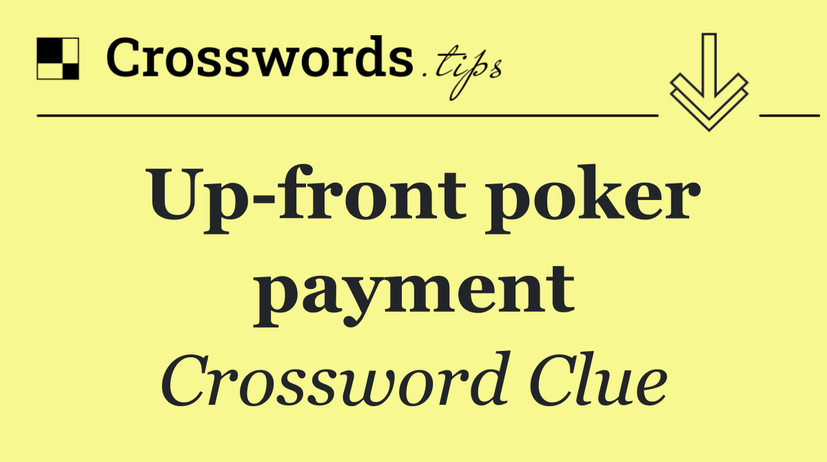 Up front poker payment