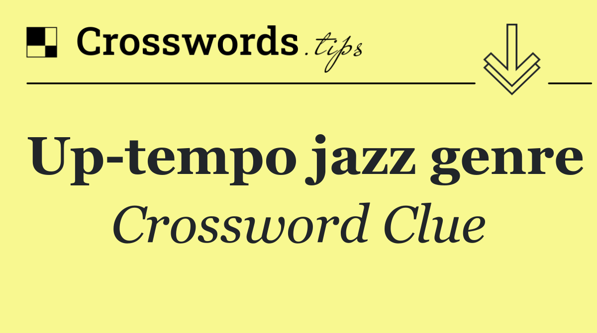 Up tempo jazz genre