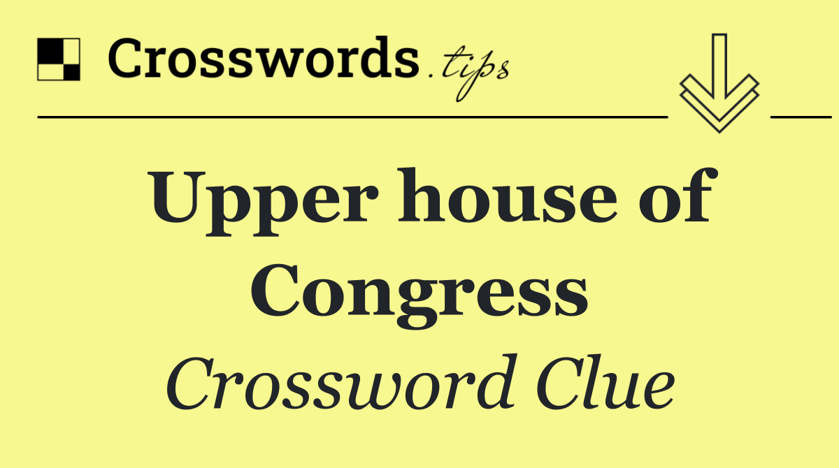 Upper house of Congress