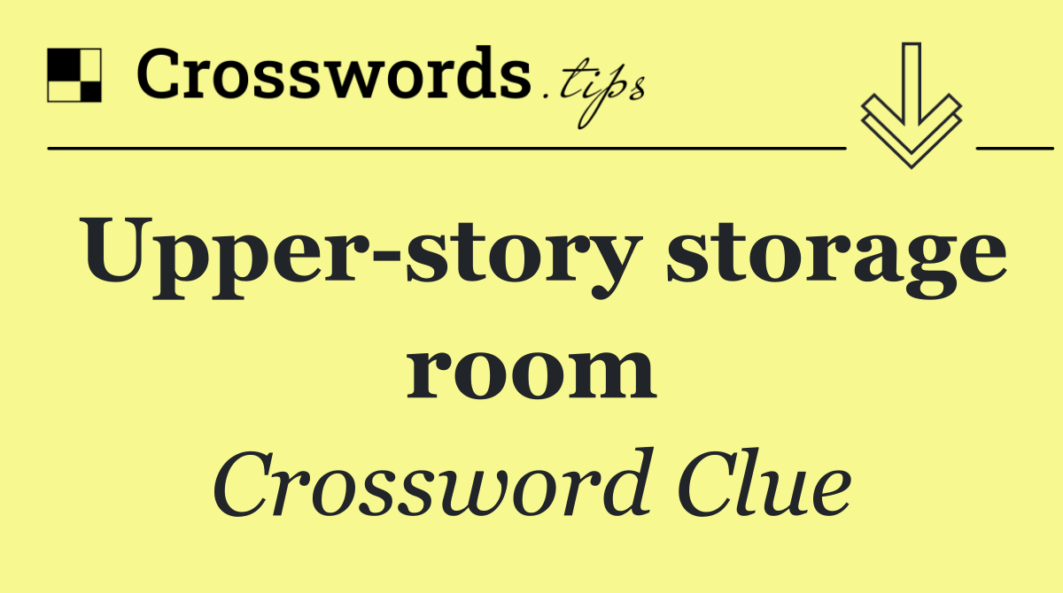 Upper story storage room