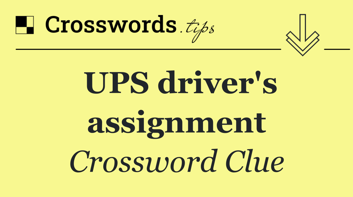 UPS driver's assignment