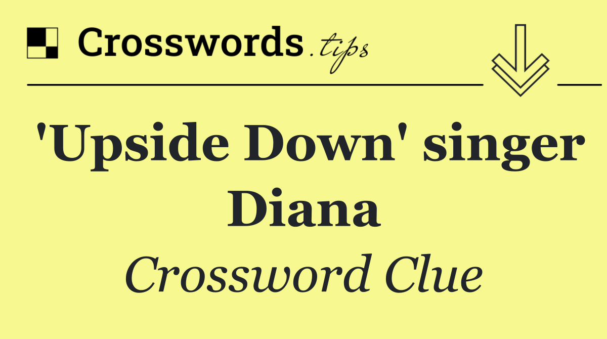 'Upside Down' singer Diana