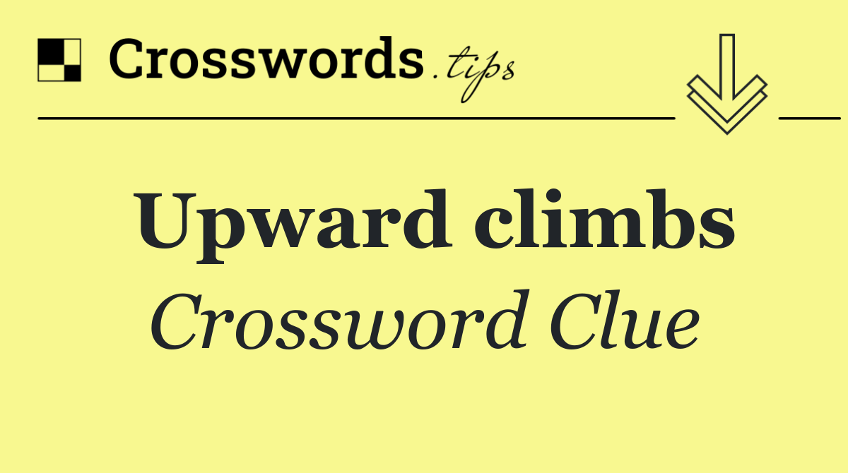 Upward climbs