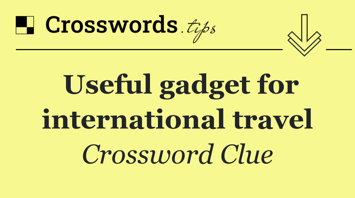Useful gadget for international travel