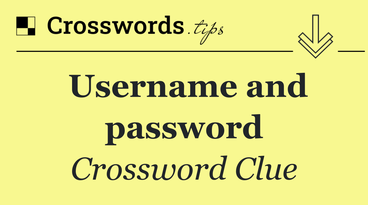 Username and password