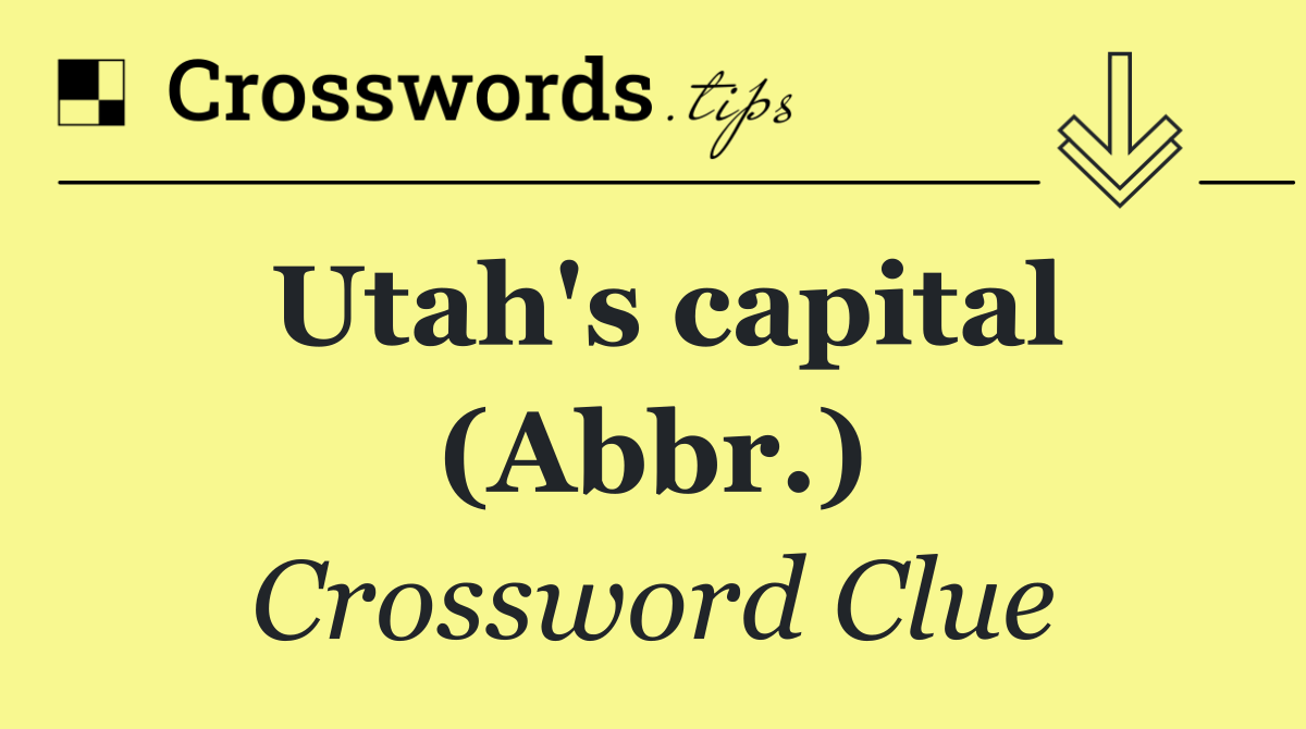 Utah's capital (Abbr.)