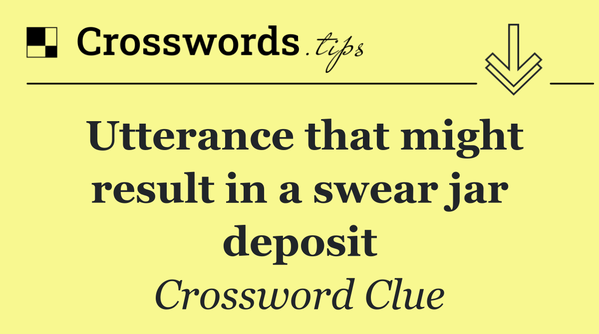 Utterance that might result in a swear jar deposit