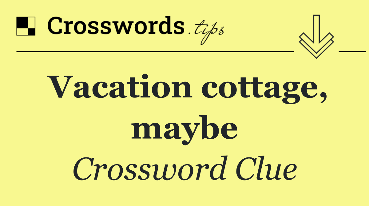 Vacation cottage, maybe