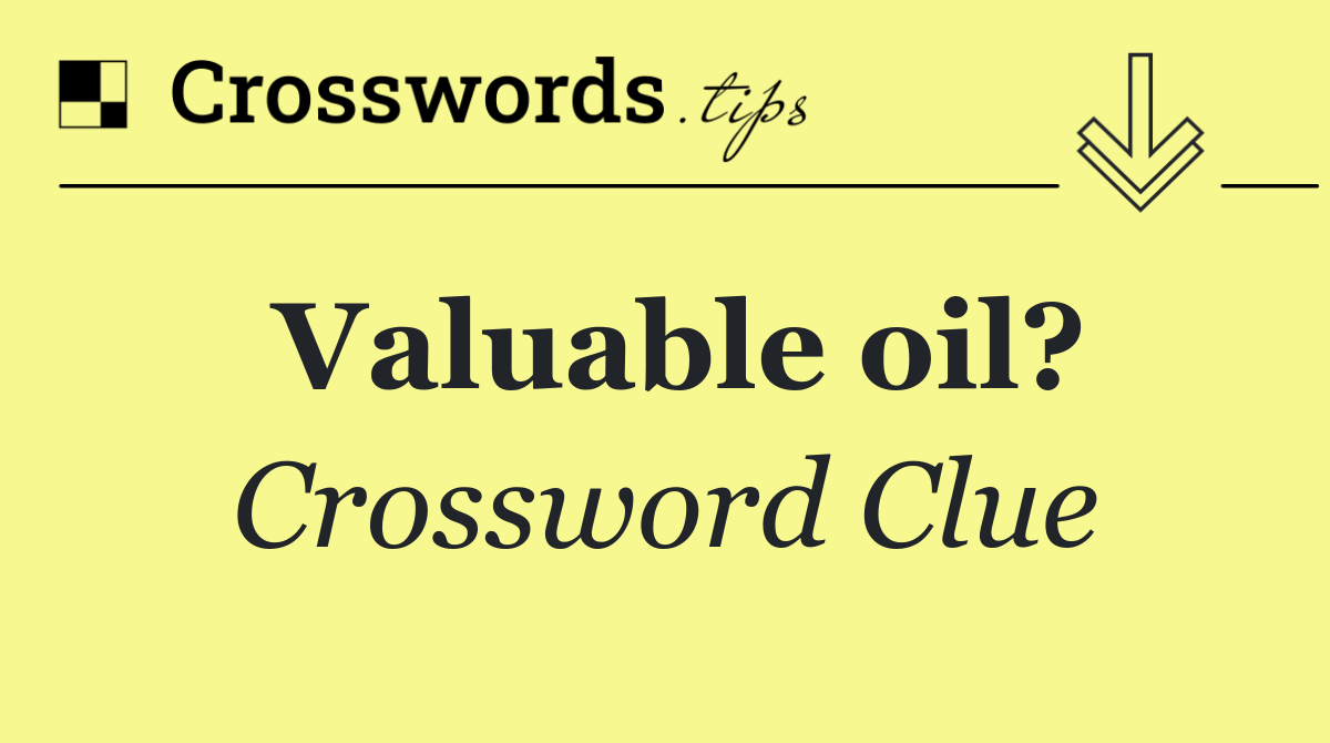 Valuable oil?