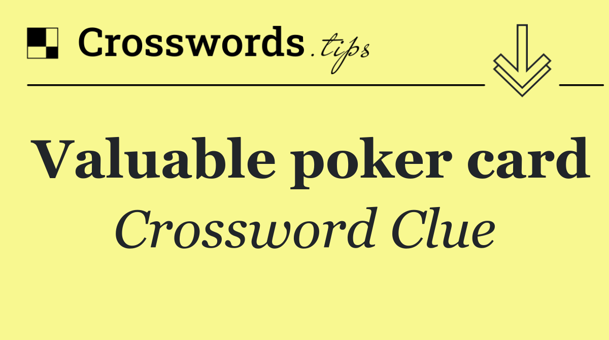 Valuable poker card