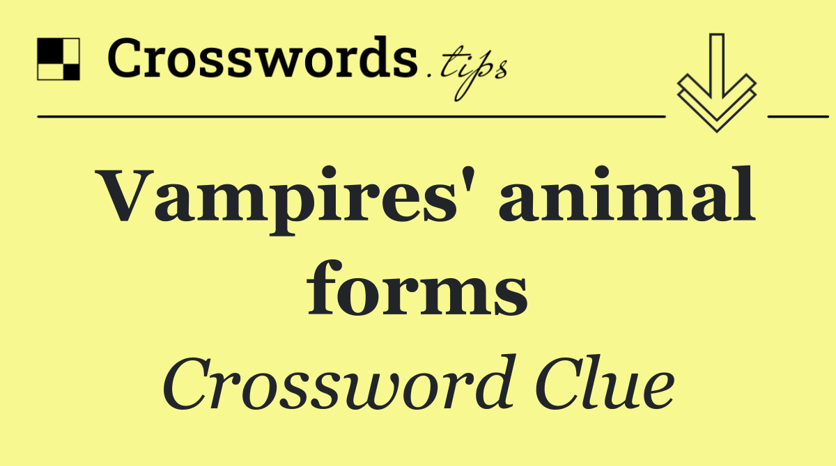 Vampires' animal forms
