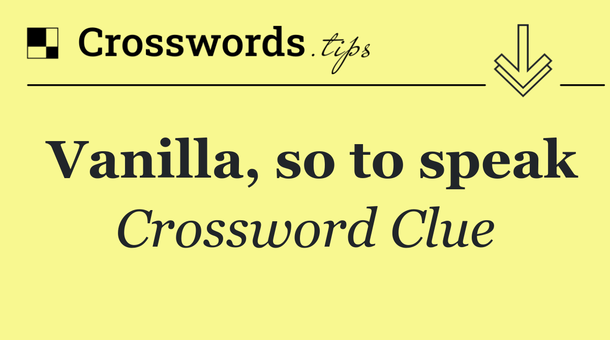 Vanilla, so to speak