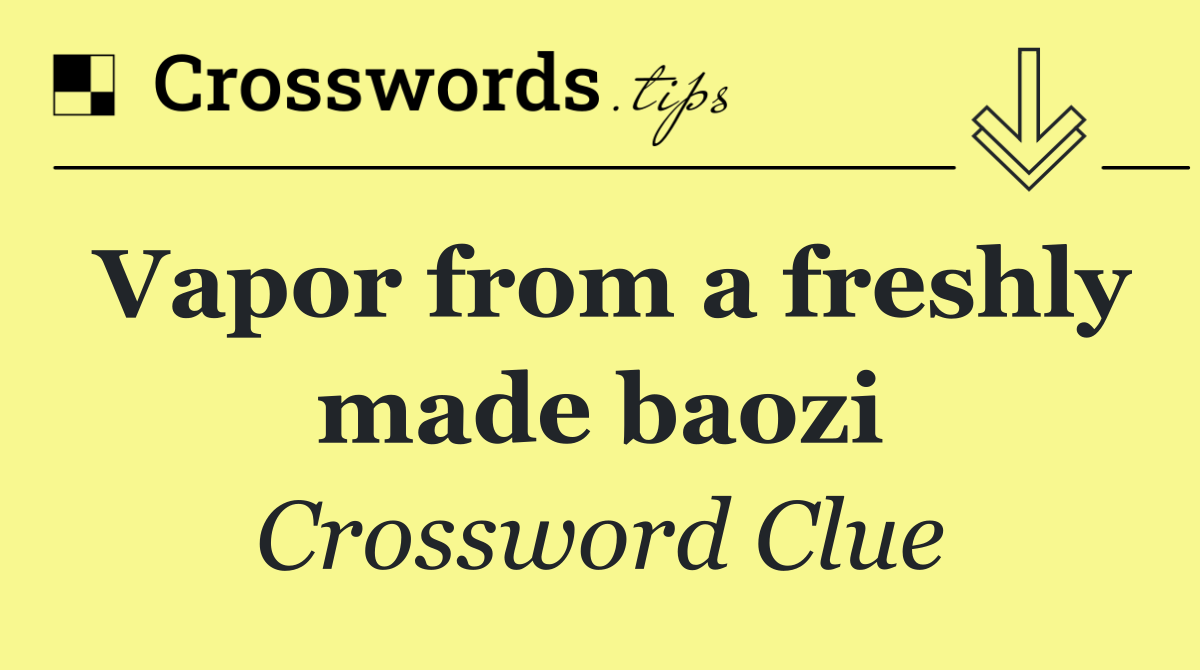 Vapor from a freshly made baozi