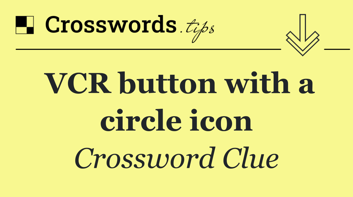 VCR button with a circle icon