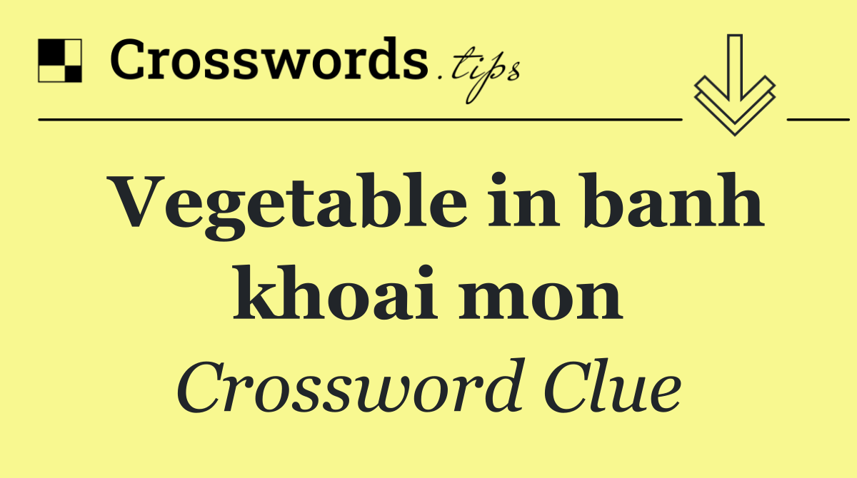 Vegetable in banh khoai mon
