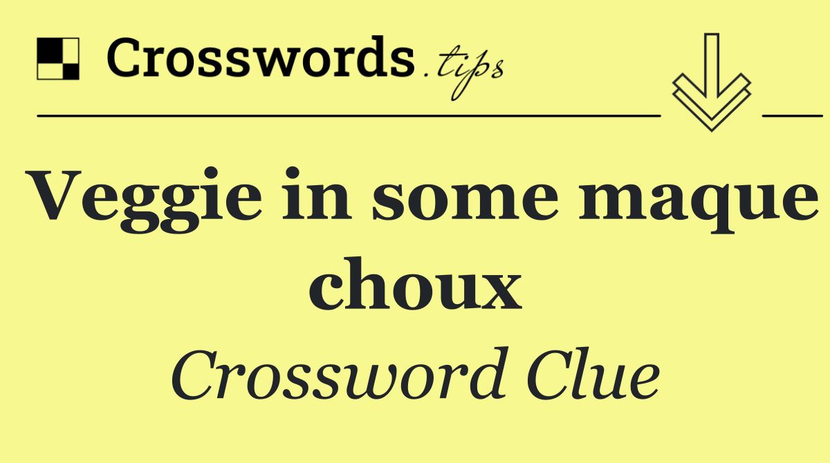 Veggie in some maque choux