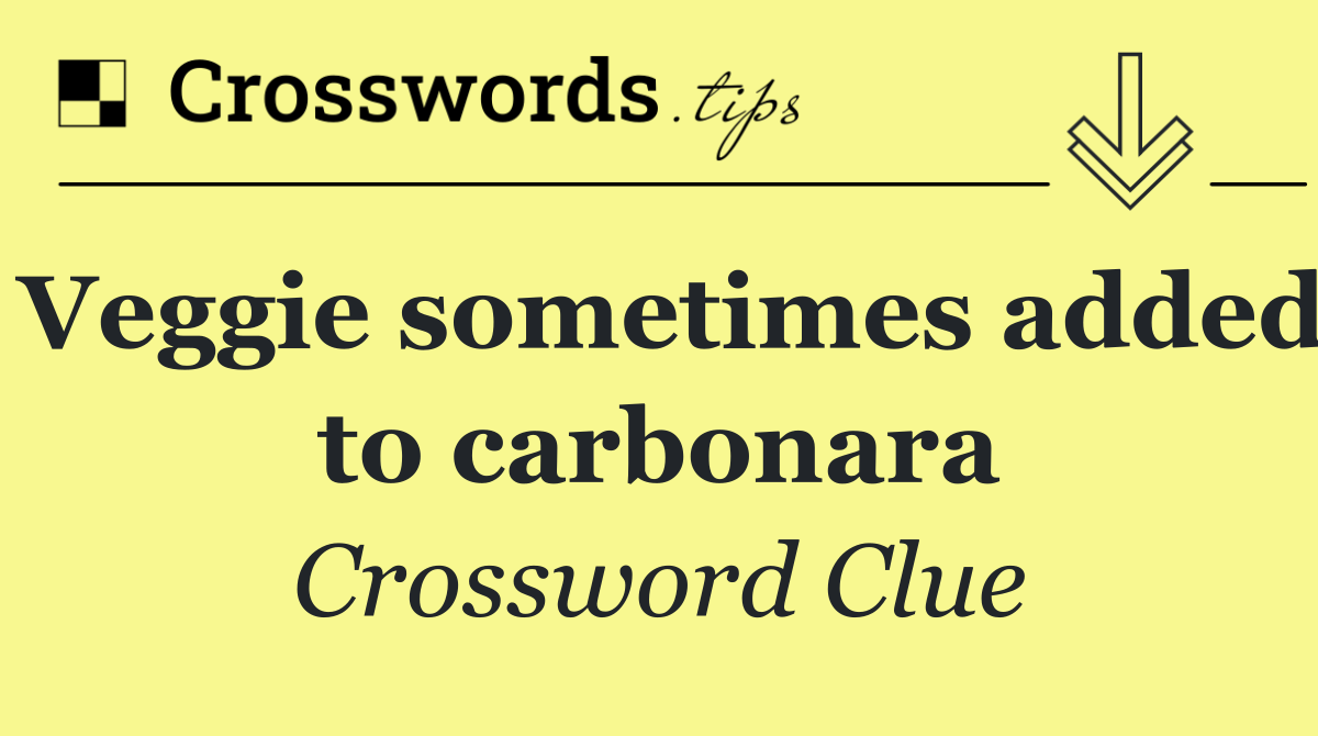 Veggie sometimes added to carbonara