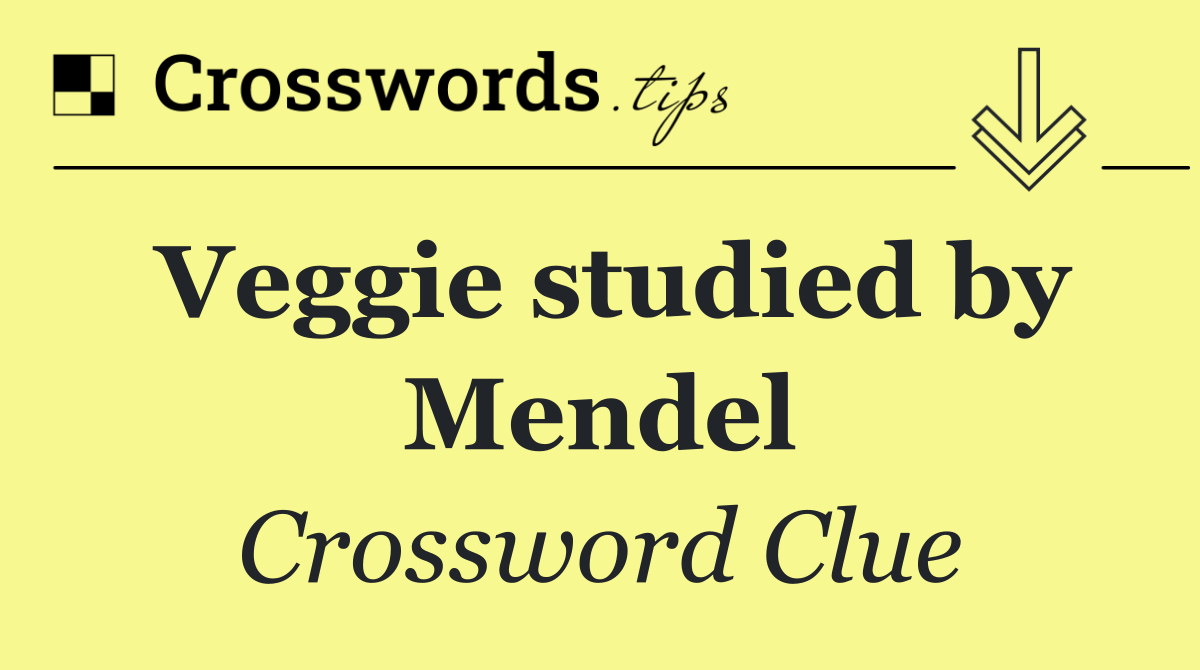 Veggie studied by Mendel