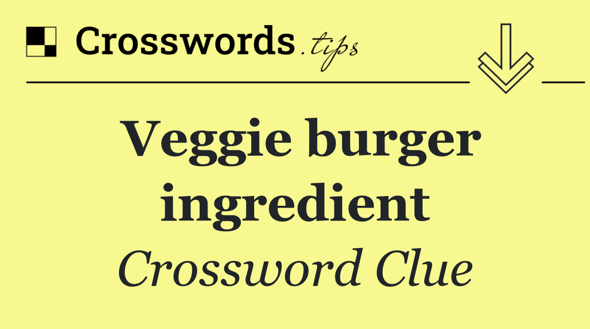 Veggie burger ingredient
