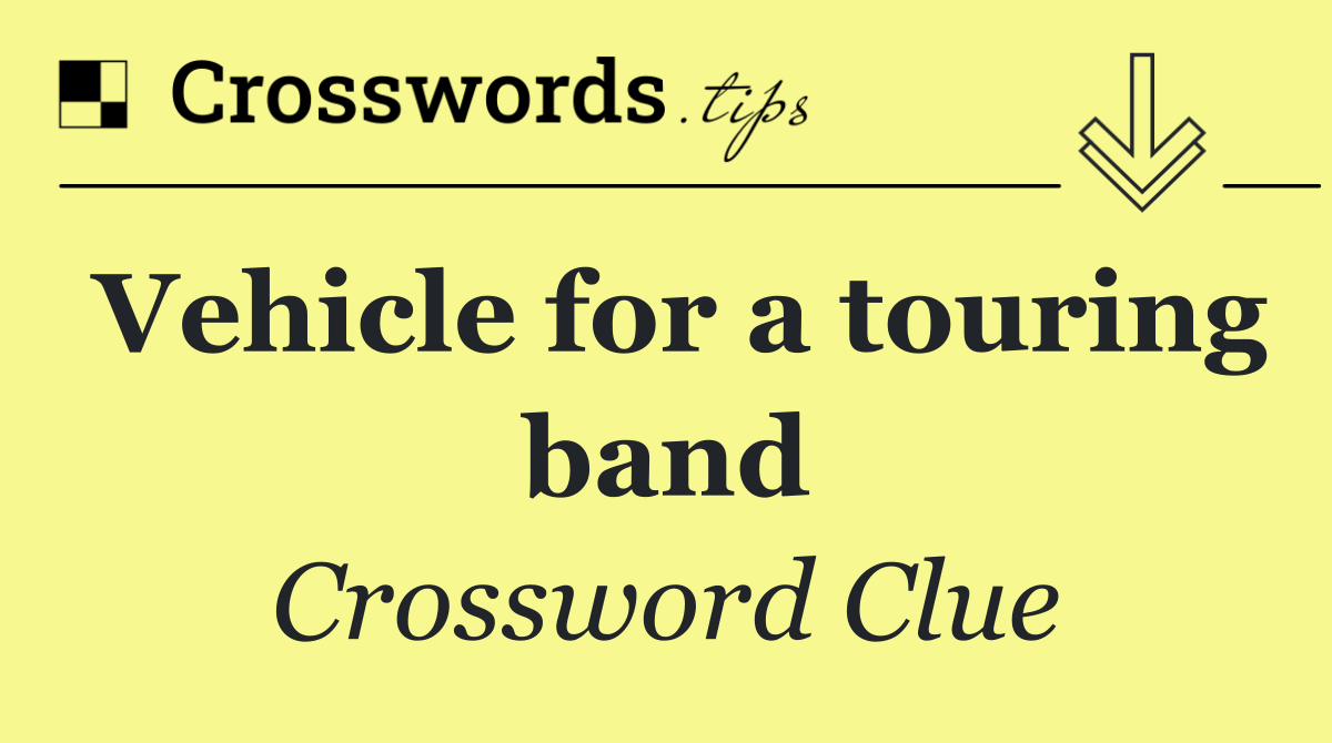 Vehicle for a touring band