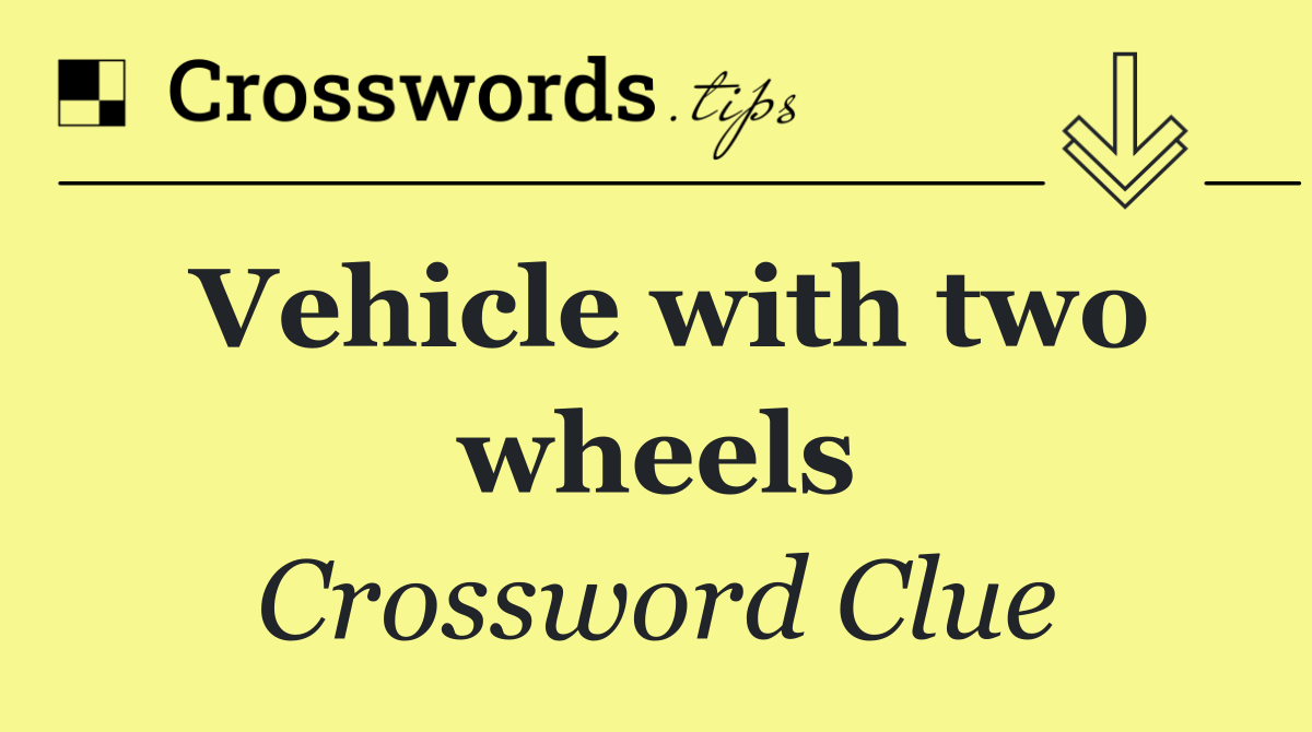 Vehicle with two wheels