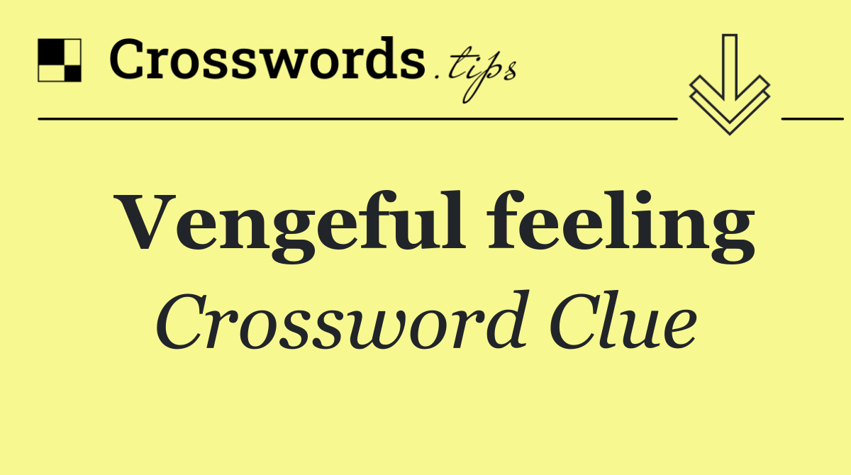 Vengeful feeling
