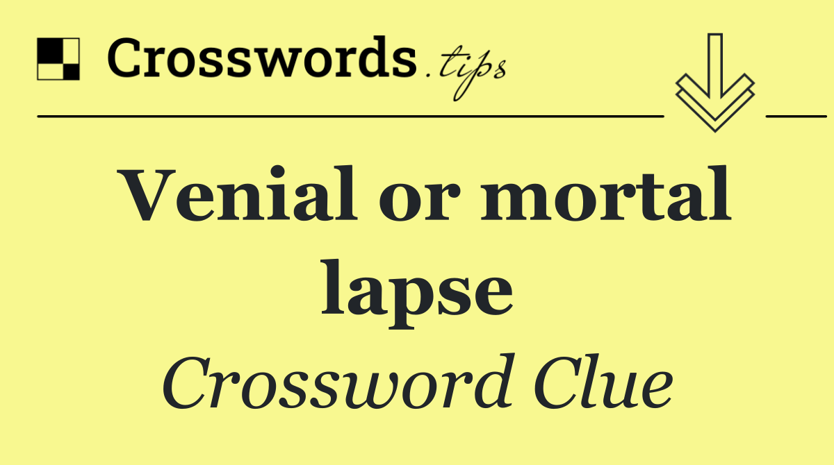 Venial or mortal lapse