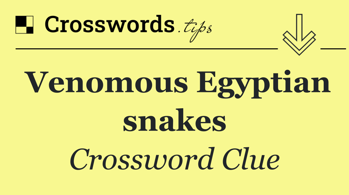 Venomous Egyptian snakes