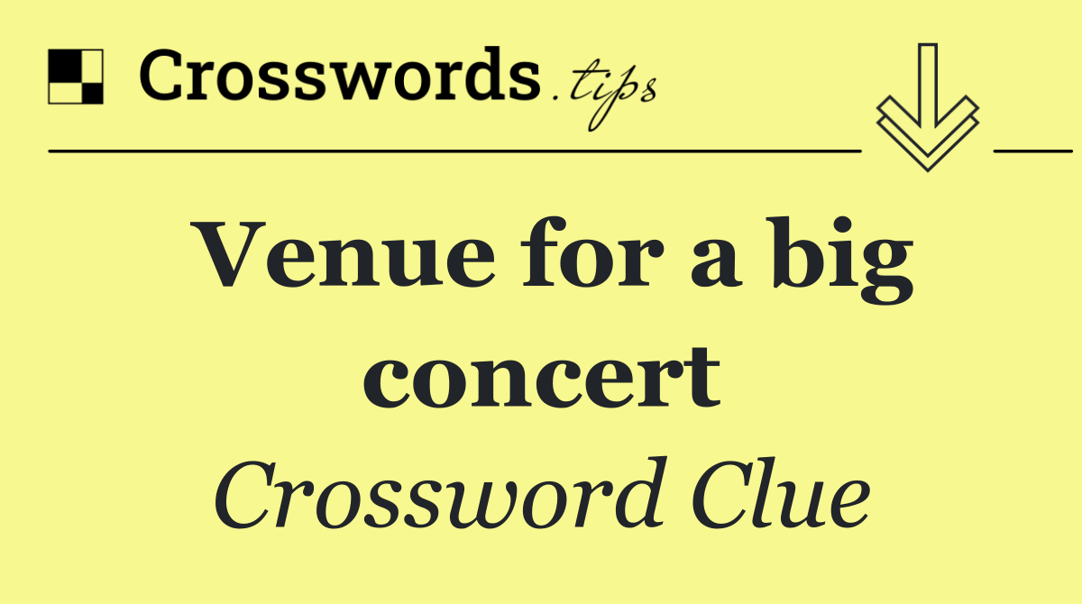 Venue for a big concert
