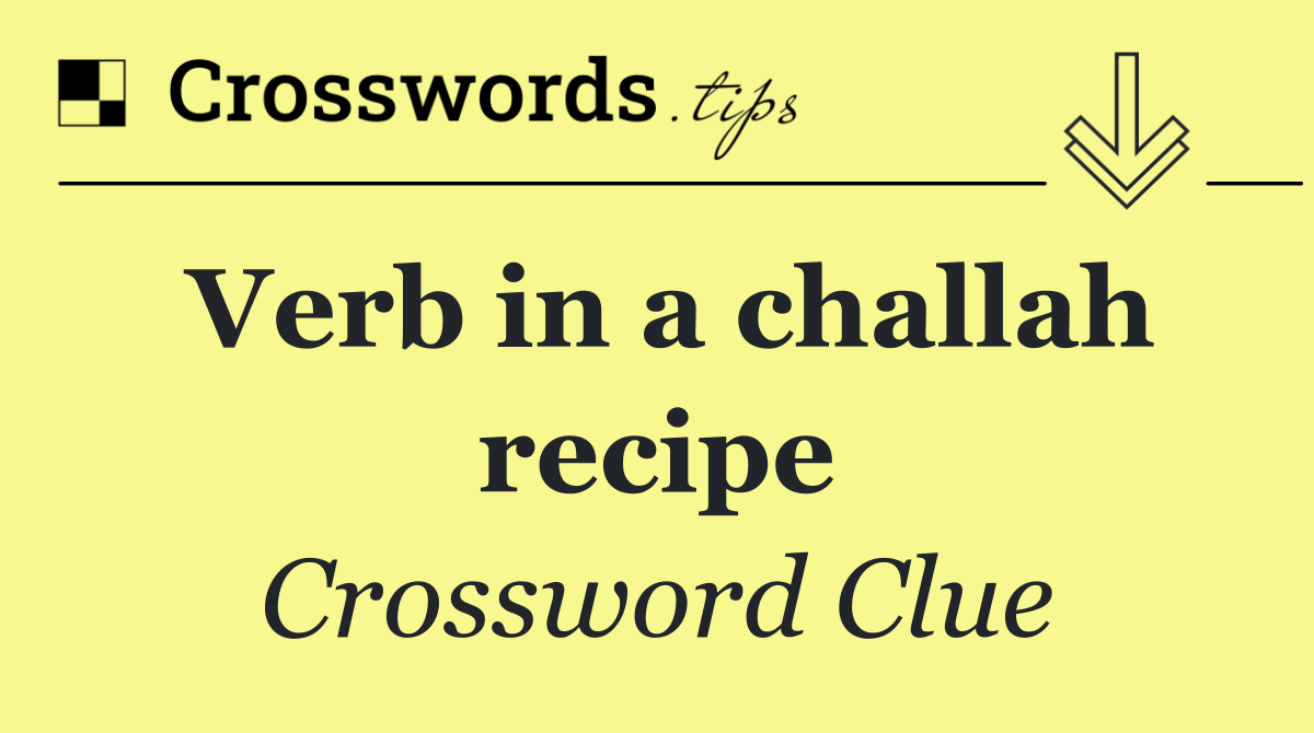 Verb in a challah recipe