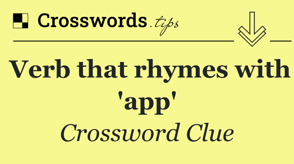 Verb that rhymes with 'app'