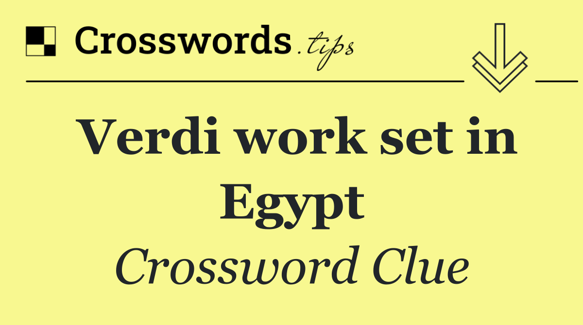 Verdi work set in Egypt