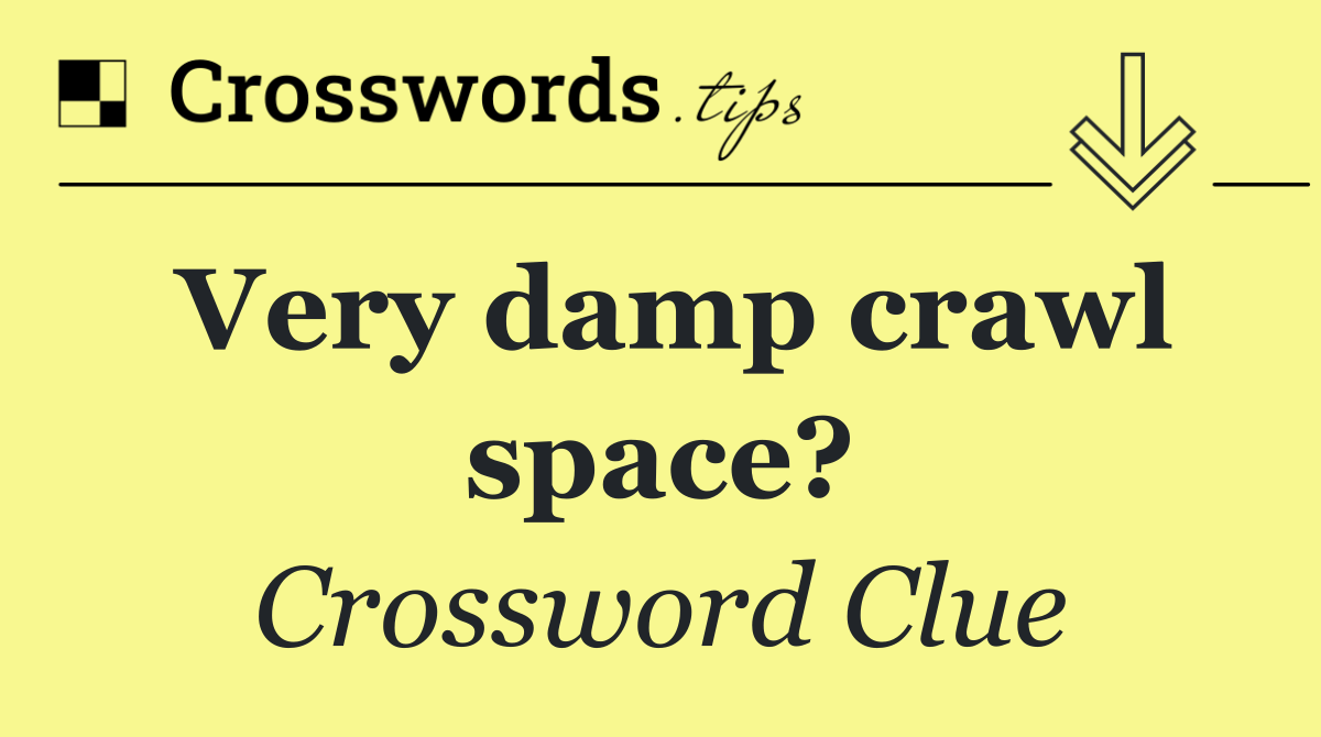 Very damp crawl space?