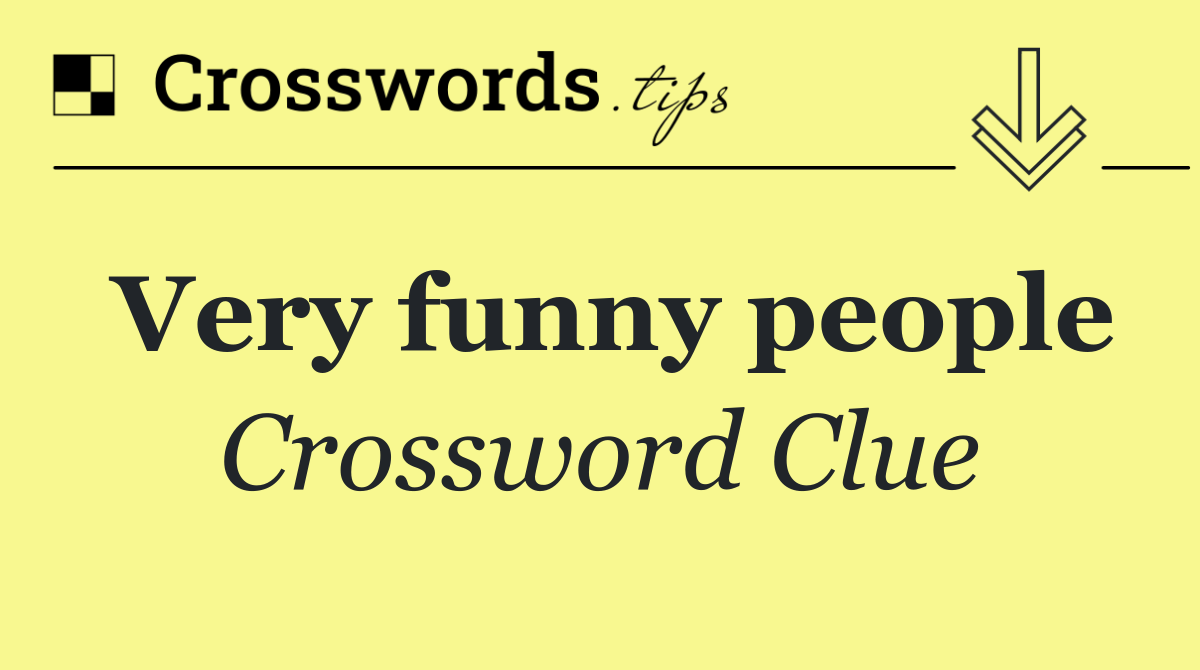 Very funny people