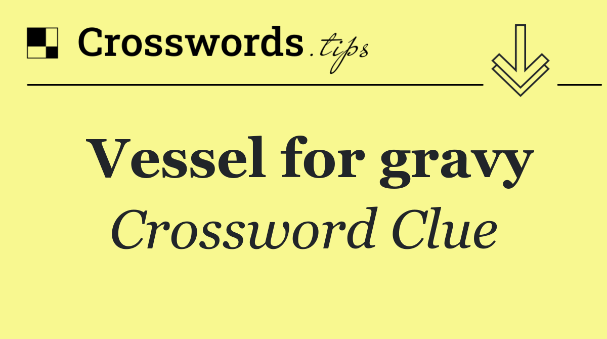 Vessel for gravy