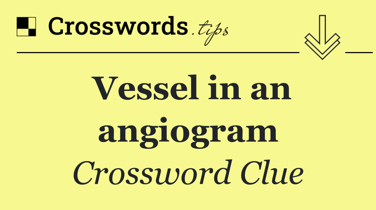 Vessel in an angiogram